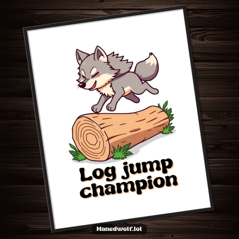 Funny Maned Wolf Poster featuring a dynamic illustration of a character energetically leaping over a fallen log, full of life and humor.